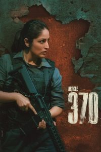 Article 370 (2024) Hindi WEB-DL 480p, 720p & 1080p | Tera Box