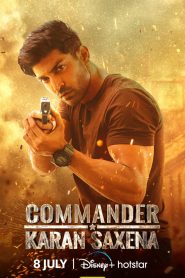 Commander Karan Saxena (2024) Season 1 [S01E20 Added] Hotstar Exclusive Hindi WEB Series 720p WEB-DL