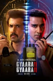 Gyaarah Gyaarah (2024) Hindi Web Series Season 1 (Complete) WEB-BL 420p , 720p & 1080p