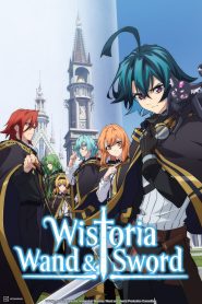 Wistoria: Wand and Sword (2024) Complete (Season 1) Multi-Audio [Hindi Dubbed – English – Japanese] Anime Series 720p | WEB-DL