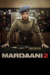 Mardaani 2 (2019 Hindi Full Movie 480p | 720p | 1080p