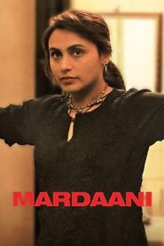 Mardaani (2014) Hindi Full Movie 480p | 720p | 1080p